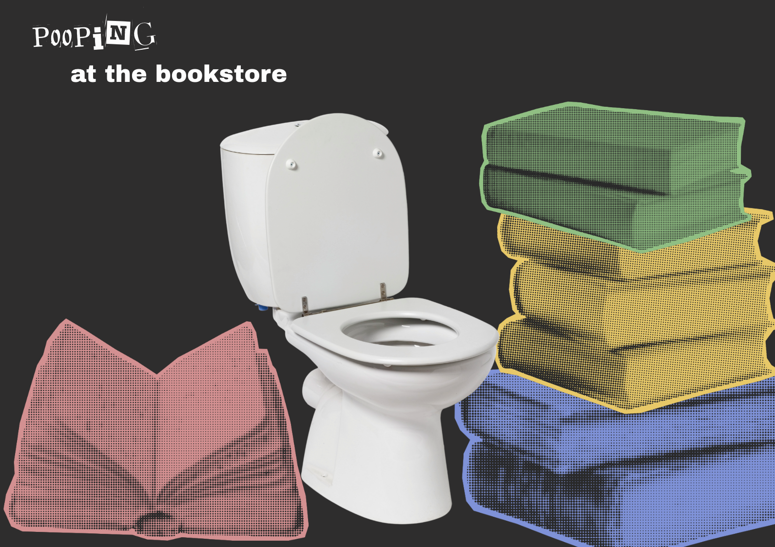 Why Do I Need To Poop At The Bookstore?